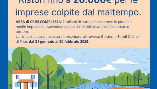 Regione Liguria - Area Crisi complessa savonese, contributi alle imprese danneggiate dal maltempo, ristori fino a 20 mila euro Domande a Filse, dal 21 gennaio al 20 febbraio 2025